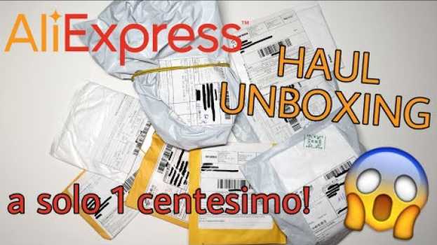 Видео HAUL a solo €0.01! Nuovi articoli presi sul sito Aliexpress #lovealiexpress на русском