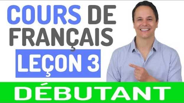 Video Cours de Français Gratuit pour Débutants (3) em português