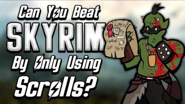 Video Can You Beat Skyrim By Only Using Scrolls?   türkçe