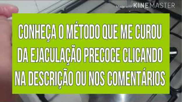 Video Ainda GOZA RÁPIDO DEMAIS? Como acabar com a EJACULAÇÃO PRECOCE consumindo esses dois alimentos in English