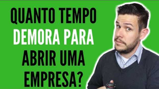 Video Quanto tempo demora para abrir uma empresa? in English