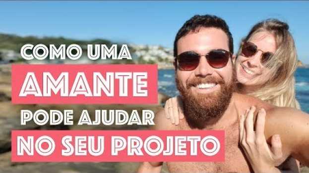 Video PORQUE TER UMA AMANTE AJUDA O SEU PROJETO! ??   türkçe