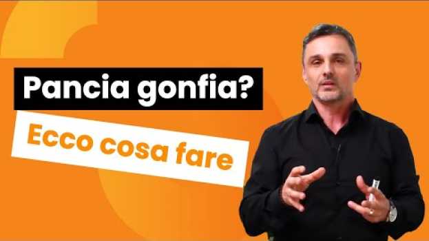 Video Pancia gonfia? Ecco cosa fare | Filippo Ongaro in English