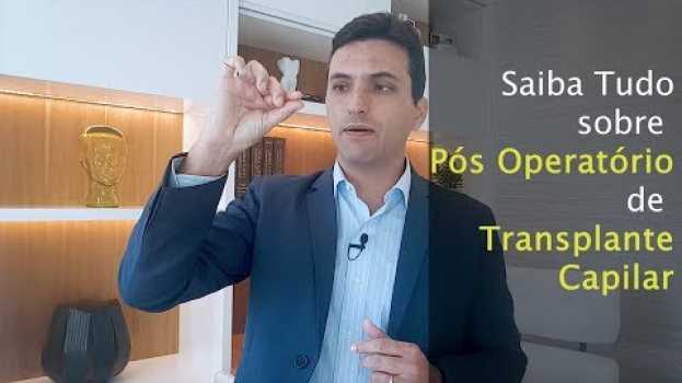 Video Transplante Capilar: Saiba tudo sobre o pós operatório. su italiano