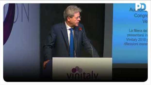 Video Paolo Gentiloni: questa Italia ha bisogno di non sprecare il lavoro che è stato fatto auf Deutsch