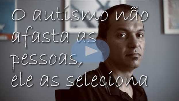 Video Autismo, Asperger, tratamento, terapias - O autista não afasta as pessoas ele as seleciona su italiano