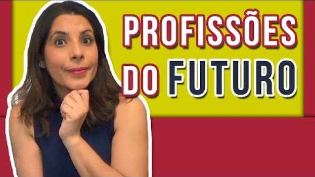 Video PROFISSÕES DO FUTURO: O que será exigido dos profissionais no mercado de trabalho do futuro?   türkçe