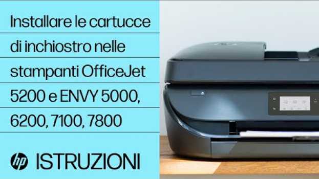Video Installare le cartucce di inchiostro nelle stampanti OfficeJet 5200 e ENVY 5000, 6200, 7100, 7800 em português