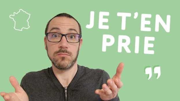 Video Les 3 sens de "Je t'en prie" en français po polsku