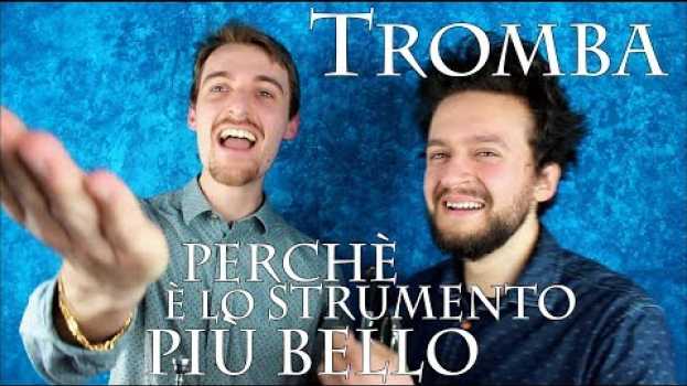 Video TROMBA - perché è lo strumento più bello dell'Orchestra? en español