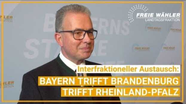 Video Interfraktioneller Austausch: Bayern trifft Brandenburg trifft Rheinland-Pfalz...mit Florian Streibl em português