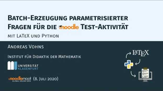 Video Batch-Erzeugung parametrisierter Fragen für die Moodle-Test-Aktivität mit LaTeX und Python su italiano