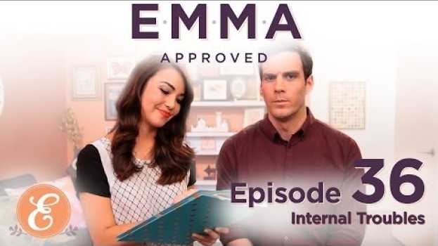 Video Internal Troubles - Emma Approved Ep: 36 em português