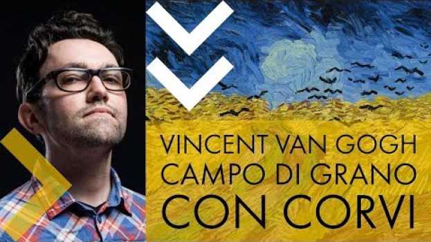 Video Vincent van Gogh | Campo di grano con corvi auf Deutsch