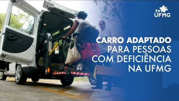 Video Carro adaptado começa a transportar pessoas com deficiência pela UFMG su italiano