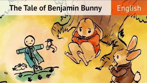 Video The Tale of Benjamin Bunny (B. Potter) en français