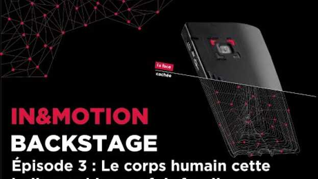 Video [In&motion Backstage] S01 E03 : Le corps humain cette belle machine… parfois fragile po polsku