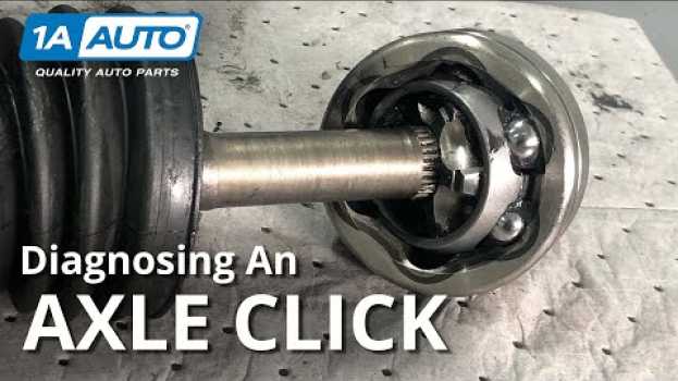 Video Why Does My Car Axle Click? Diagnosing and Explaining Axle Noises en français