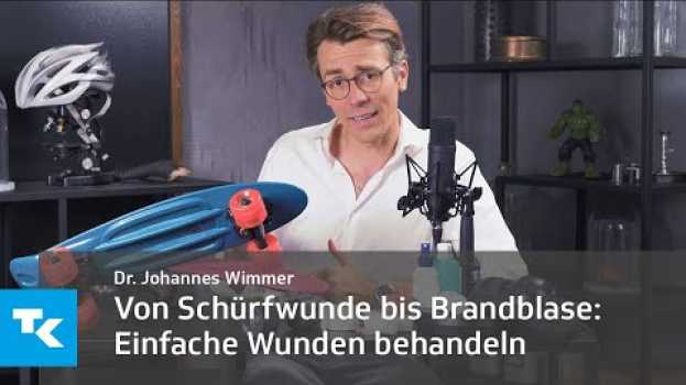 Video Von Schürfwunde bis Brandblase: Einfache Wunden behandeln I Dr. Johannes Wimmer em português