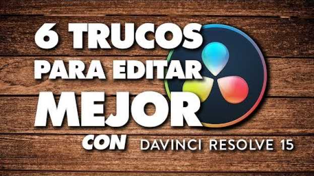 Video Edita MEJOR con DaVinci Resolve CON ESTOS 6 TRUCOS in English