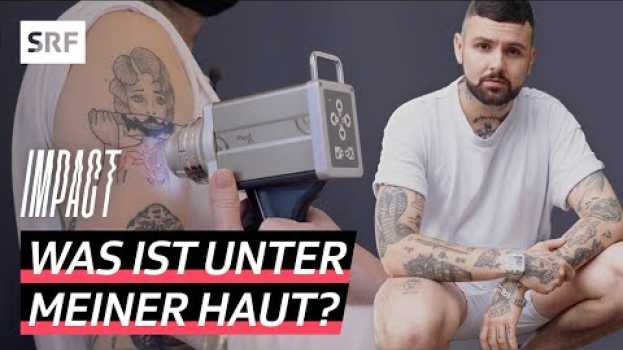 Video Tattoos im Gesundheitscheck – Wie gefährlich sind Tattoo-Farben? | Impact | SRF en Español