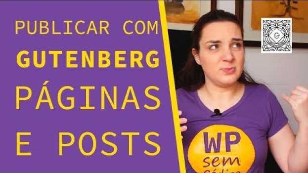 Video Publicar páginas e posts com Gutenberg num site WordPress | WordPress sem Código 2.8 en français