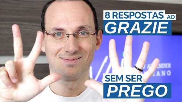 Video 8 respostas ao GRAZIE sem ser PREGO I Vou Aprender Italiano auf Deutsch