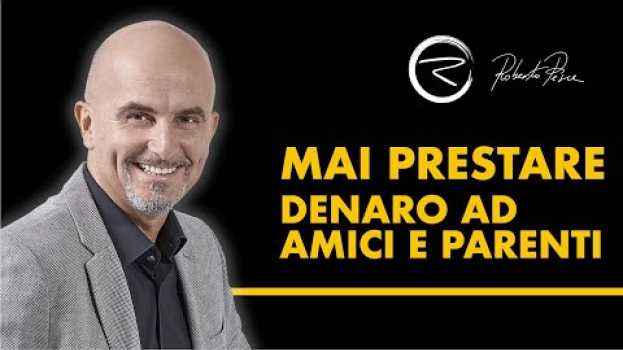 Video Non prestare MAI denaro ad amici e parenti! em português