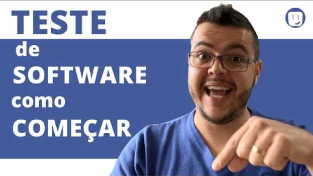 Video TESTE DE SOFTWARE: por onde começar en español