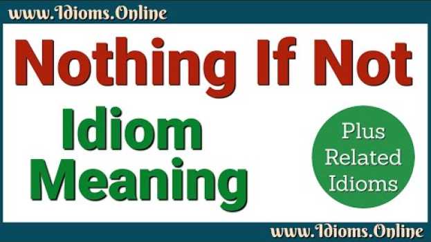 Video Nothing If Not Meaning - Idiom Examples and Origin po polsku