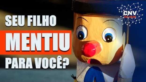 Video Como usar a CNV quando nossos filhos mentem? in English