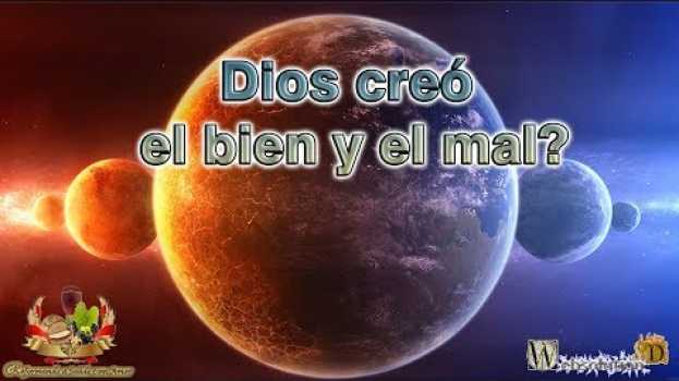 Видео Dios creó el bien y el mal? -E на русском