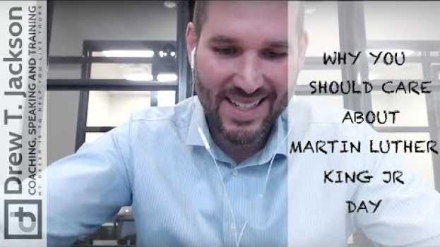 Video Why you should care about Martin Luther King Jr. Day and why MLK matters to you su italiano