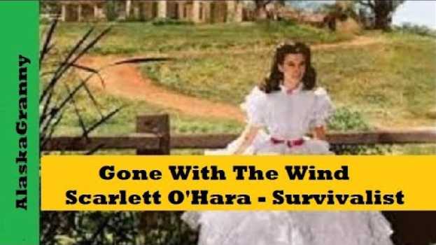 Video GONE WITH THE WIND: Scarlett O'Hara Was A Survivalist Book Review en español