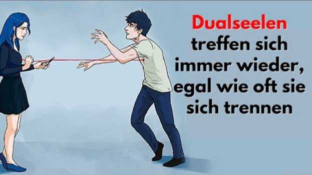 Video SCHICKSAL: Dualseelen treffen sich immer wieder egal wie oft sie sich trennen (Gesetz der Anziehung) en français