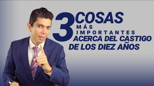 Video 3 cosas más importantes acerca del castigo de los diez años in English