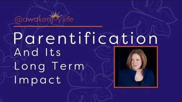 Video Parentification (7 Signs of Parentification, and its Long Term Impact) en français