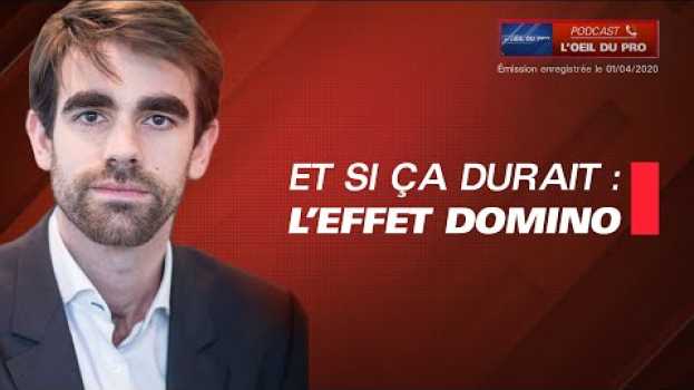 Video Et si ça durait : l'effet domino in English