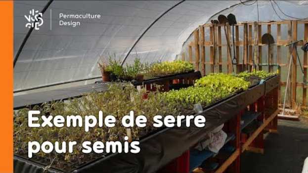 Video Un exemple de serre pour semis auf Deutsch