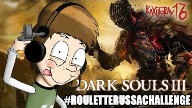 Video DARK SOULS III - ROULETTE RUSSA CHALLENGE ogni morte, uno shot! [PARODIA ANIMATA] po polsku