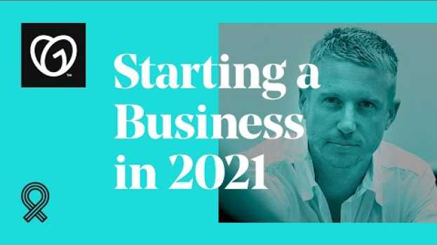 Video Want to Start a Business in 2021? Here’s Why You Should Start Now auf Deutsch