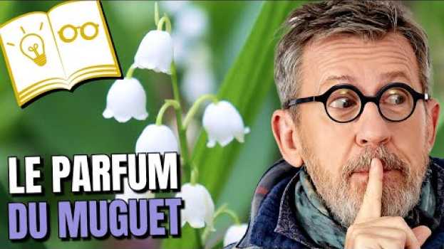 Video MUGUET : connaissez-vous la particularité de son parfum ? 👃 Confinement Jour 46 su italiano
