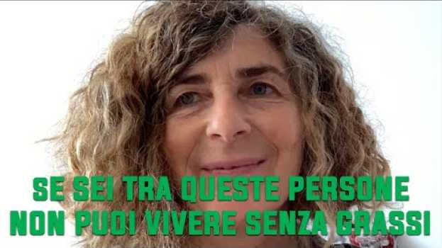 Video Se sei tra queste persone, non puoi vivere senza grassi in English