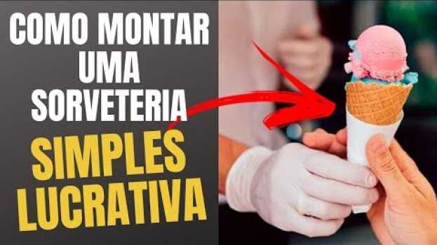 Video Como Montar Uma Sorveteria Pequena e Simples! Dicas de Como Abrir Passo a Passo! auf Deutsch
