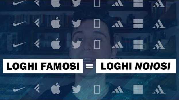 Video I loghi migliori sono quelli semplici, facili da ricordare e... un po' noiosi auf Deutsch