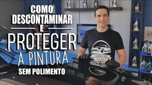 Video Como descontaminar e proteger a pintura sem polimento su italiano