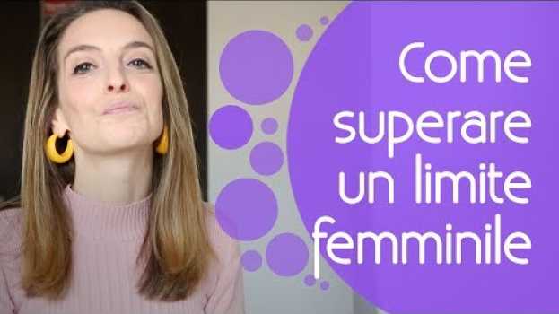 Video Come superare un limite femminile per essere migliori in ogni occasione auf Deutsch