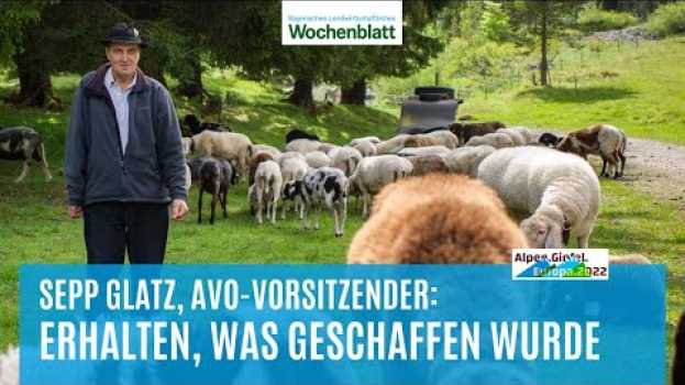 Video Erhalten, was seit Jahrhunderten geschaffen wurde | Sepp Glatz, AVO | Alpen.Gipfel.Europa.2022 in English