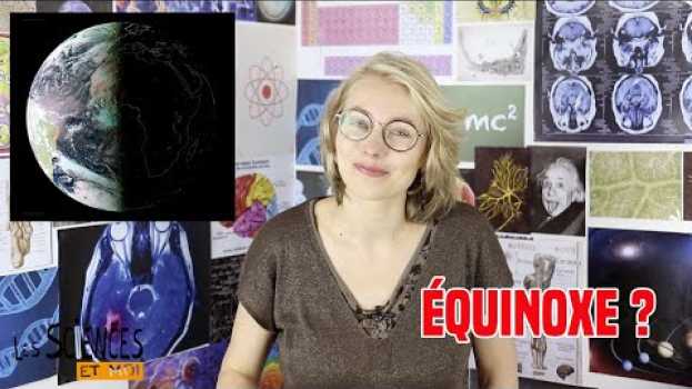Video Équinoxe: la définition dans "Les Sciences et moi" in English