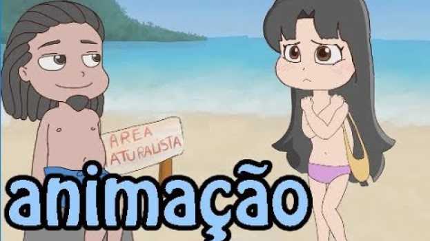 Видео O DIA EM QUE FUI NA PRAIA NATURALISTA на русском